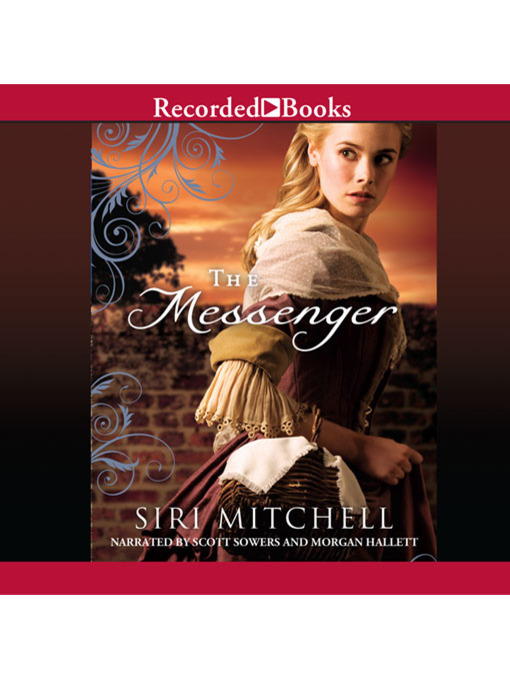 Title details for The Messenger by Siri Mitchell - Available